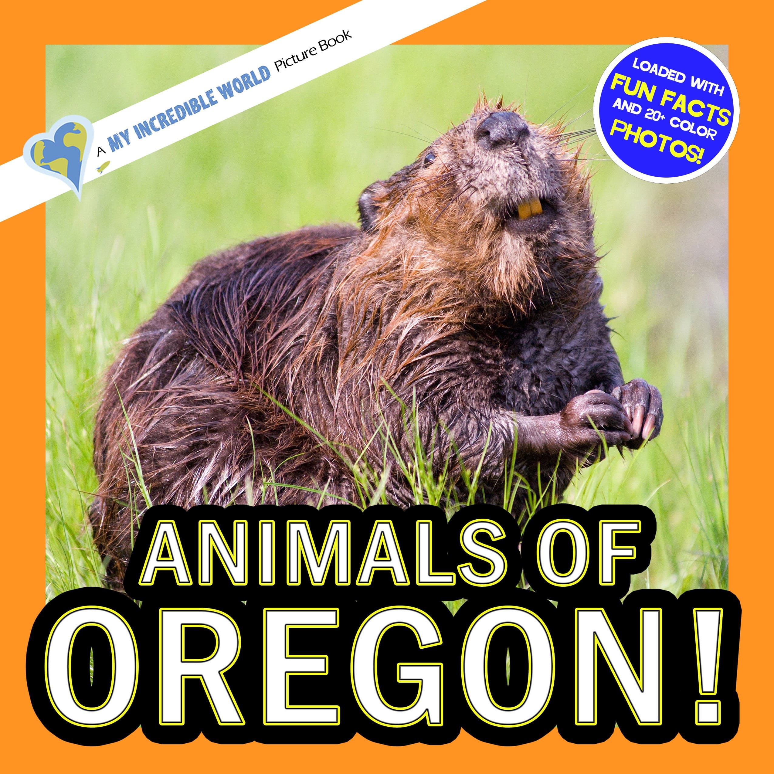Animals of Oregon! A My Incredible World Picture Book for Children